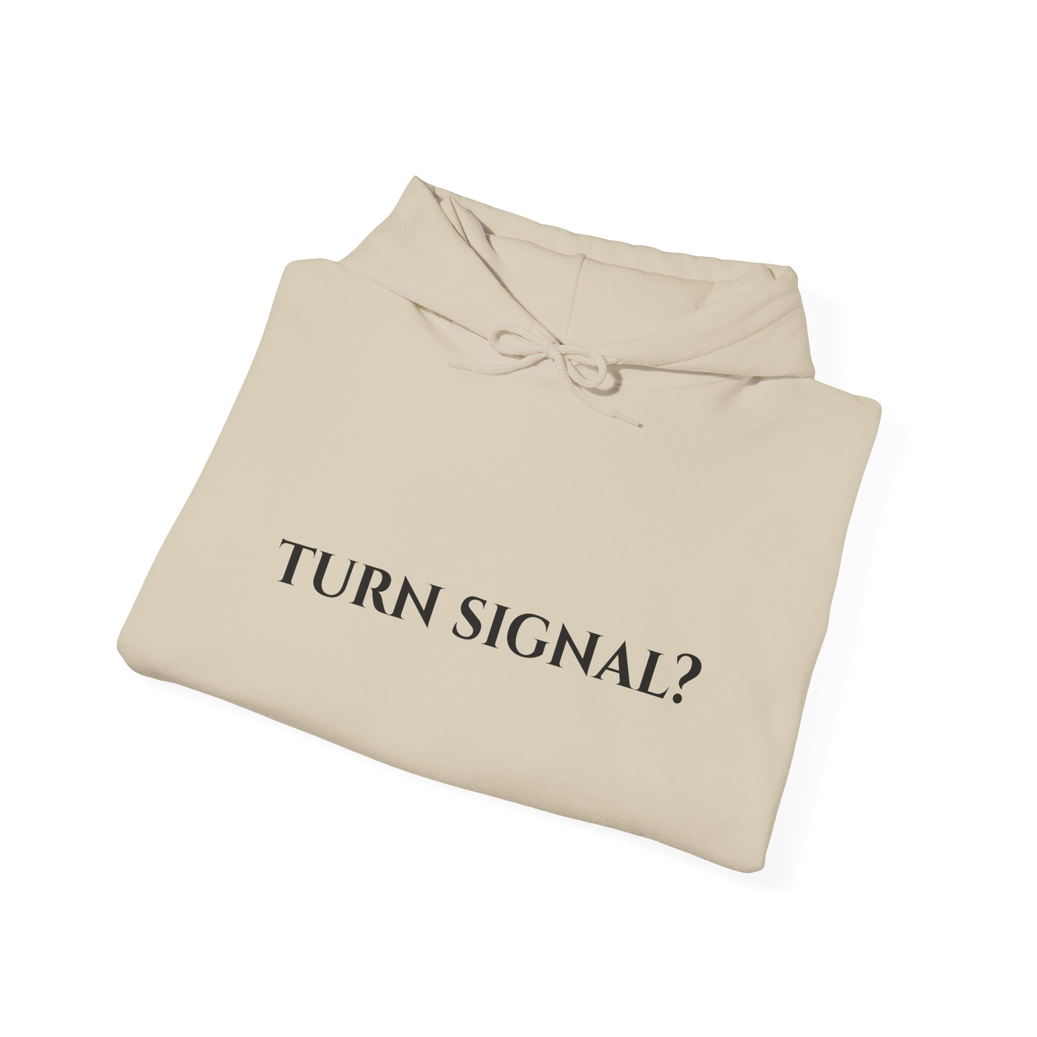 "Turn Signal?" - Hoodie