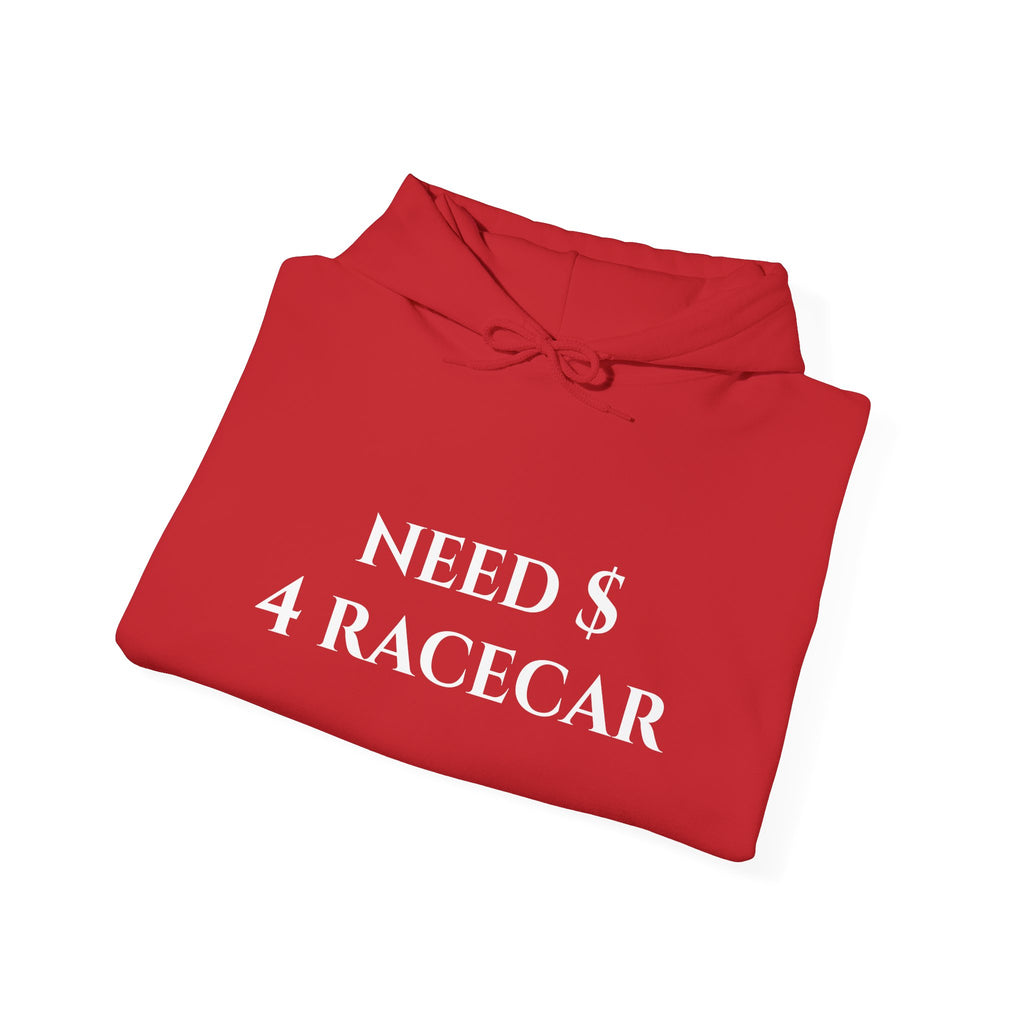 "Need $ 4 Racecar" - Hoodie
