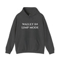 "Wallet In Limp Mode" - Hoodie