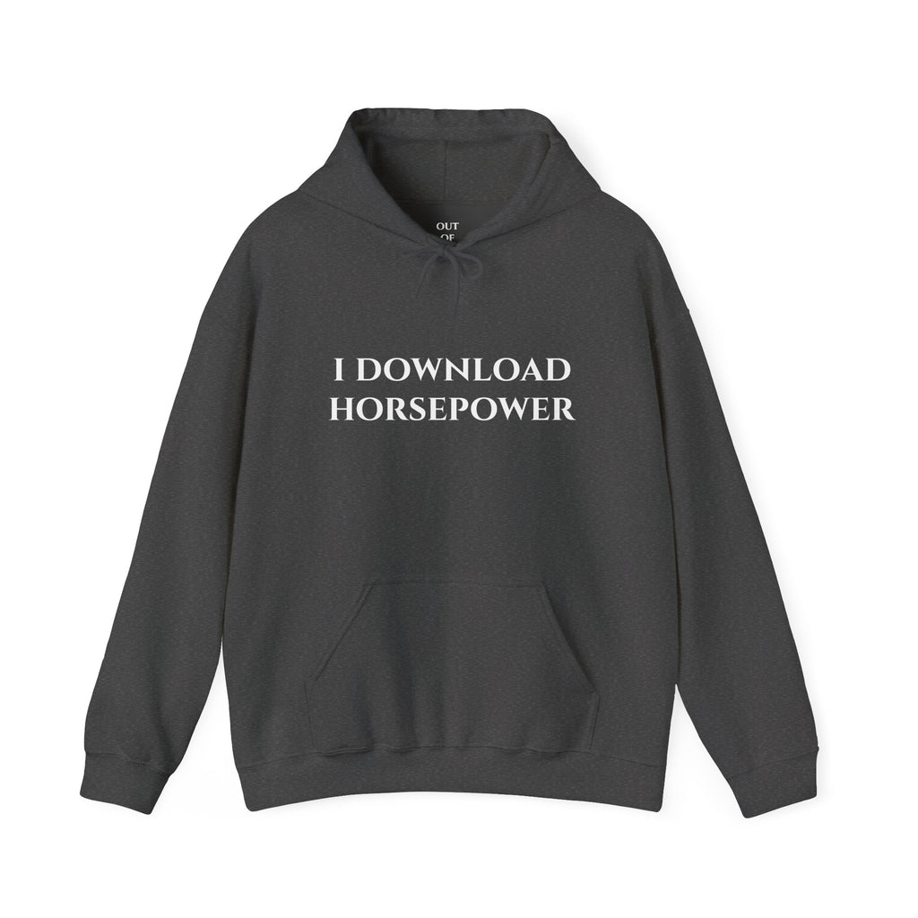 "I Download Horsepower" - Hoodie