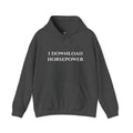"I Download Horsepower" - Hoodie