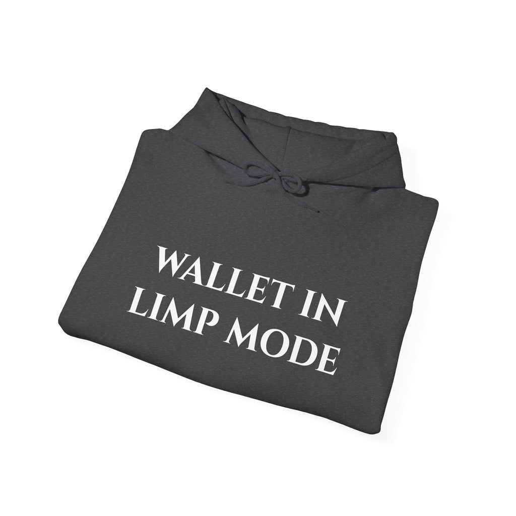 "Wallet In Limp Mode" - Hoodie