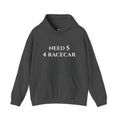 "Need $ 4 Racecar" - Hoodie