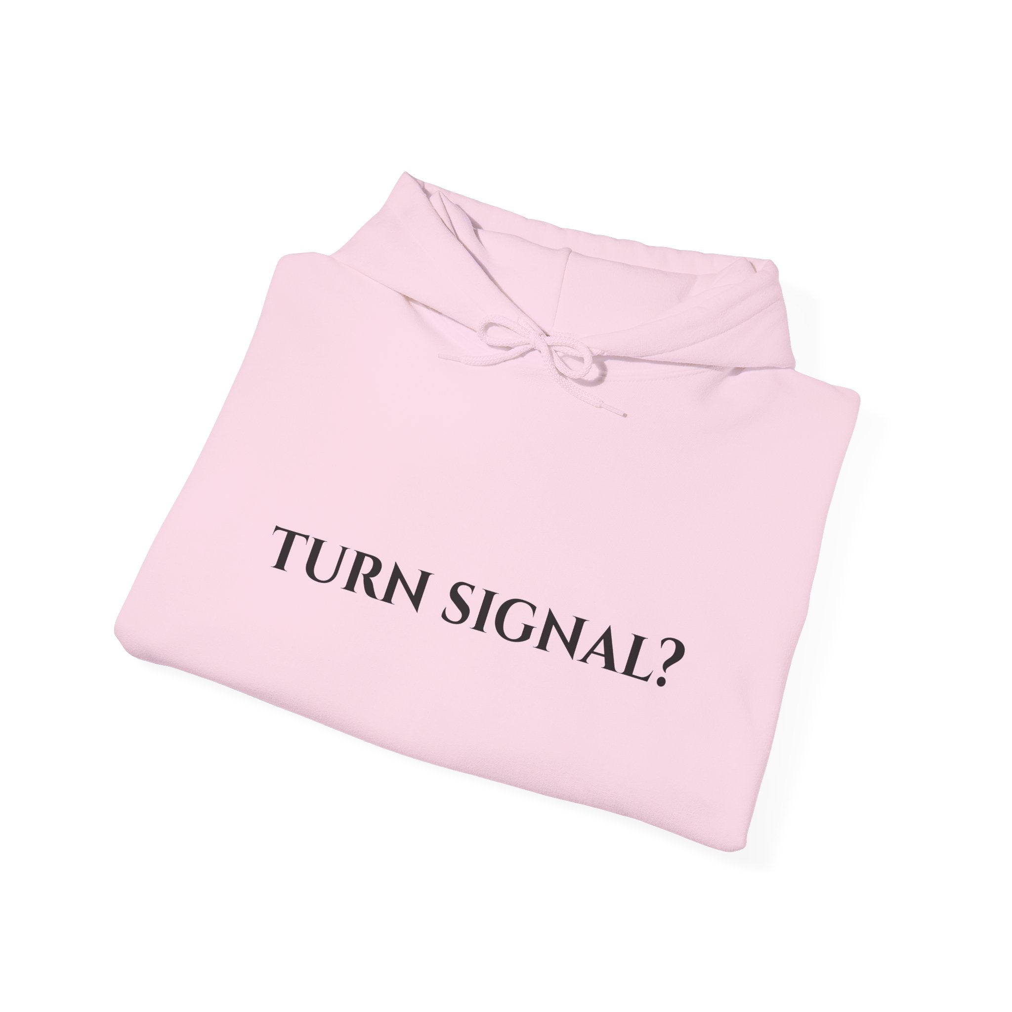 "Turn Signal?" - Hoodie