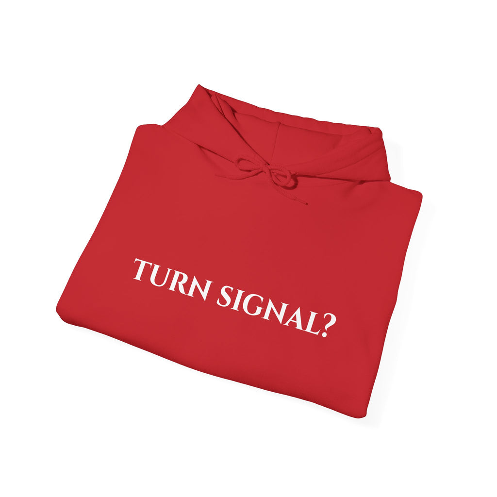 "Turn Signal?" - Hoodie