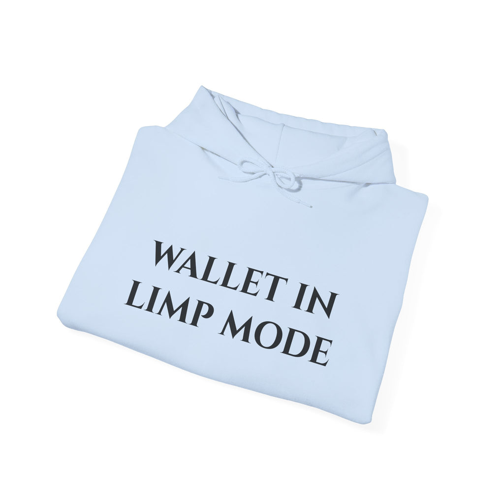 "Wallet In Limp Mode" - Hoodie