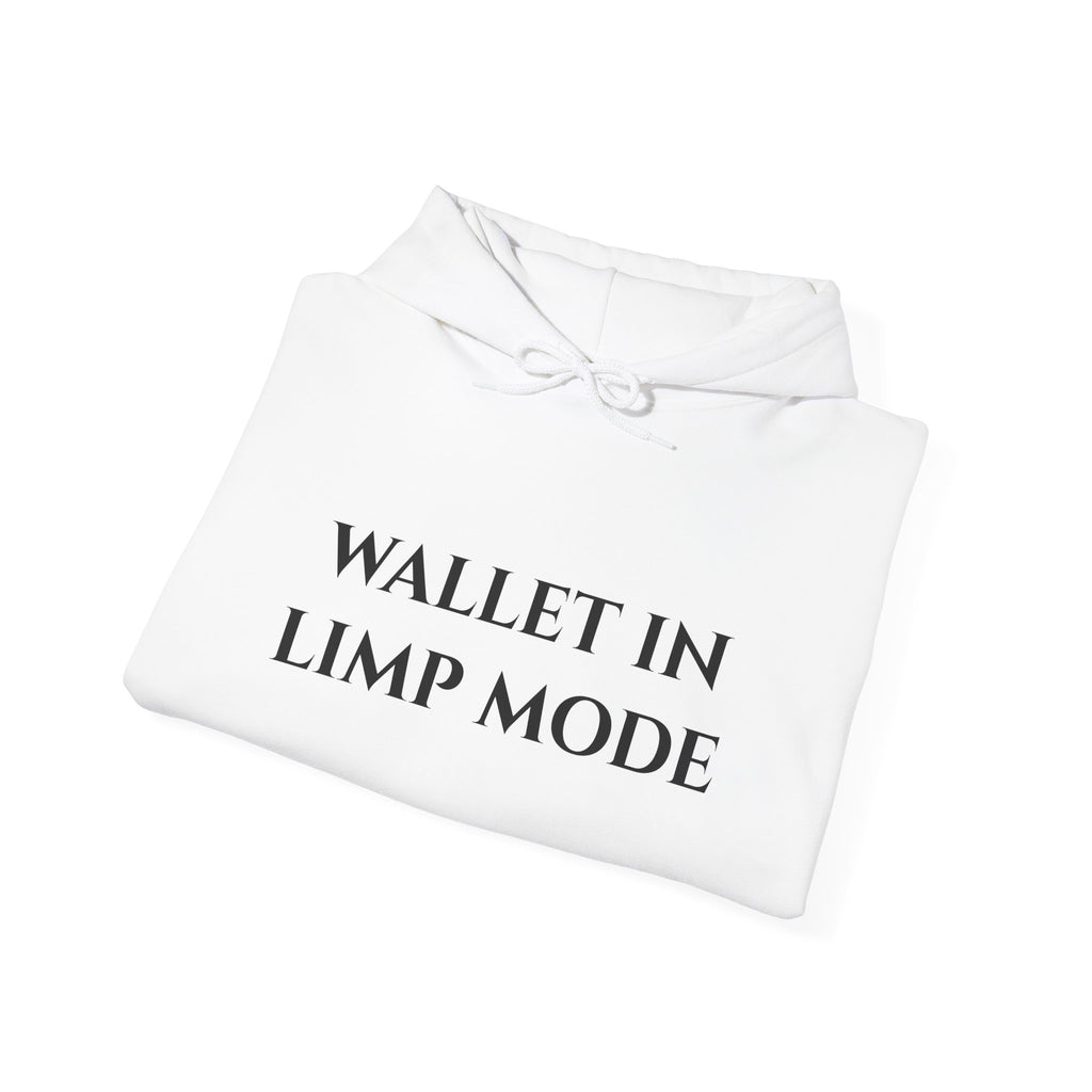 "Wallet In Limp Mode" - Hoodie