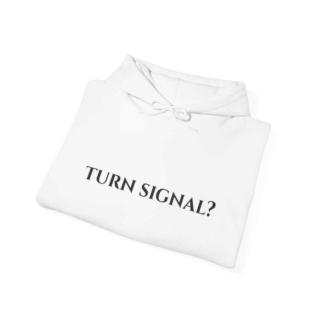 "Turn Signal?" - Hoodie